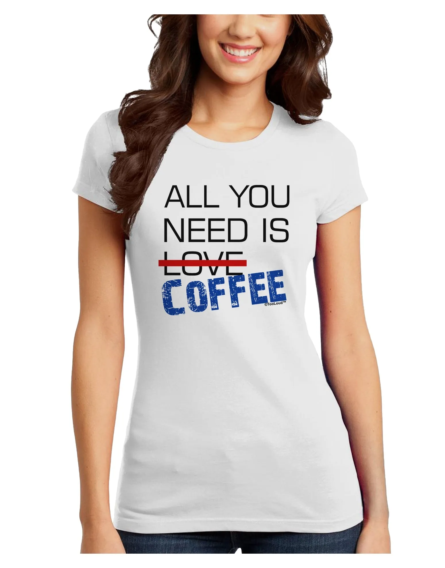 All You Need Is Coffee Juniors Petite T-Shirt