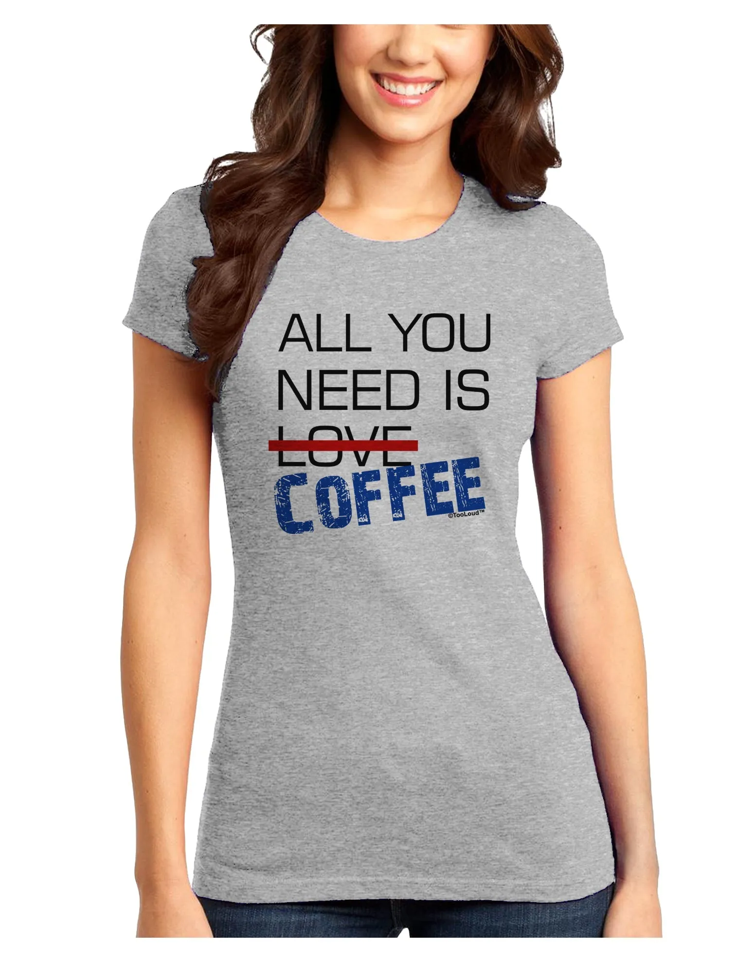 All You Need Is Coffee Juniors Petite T-Shirt