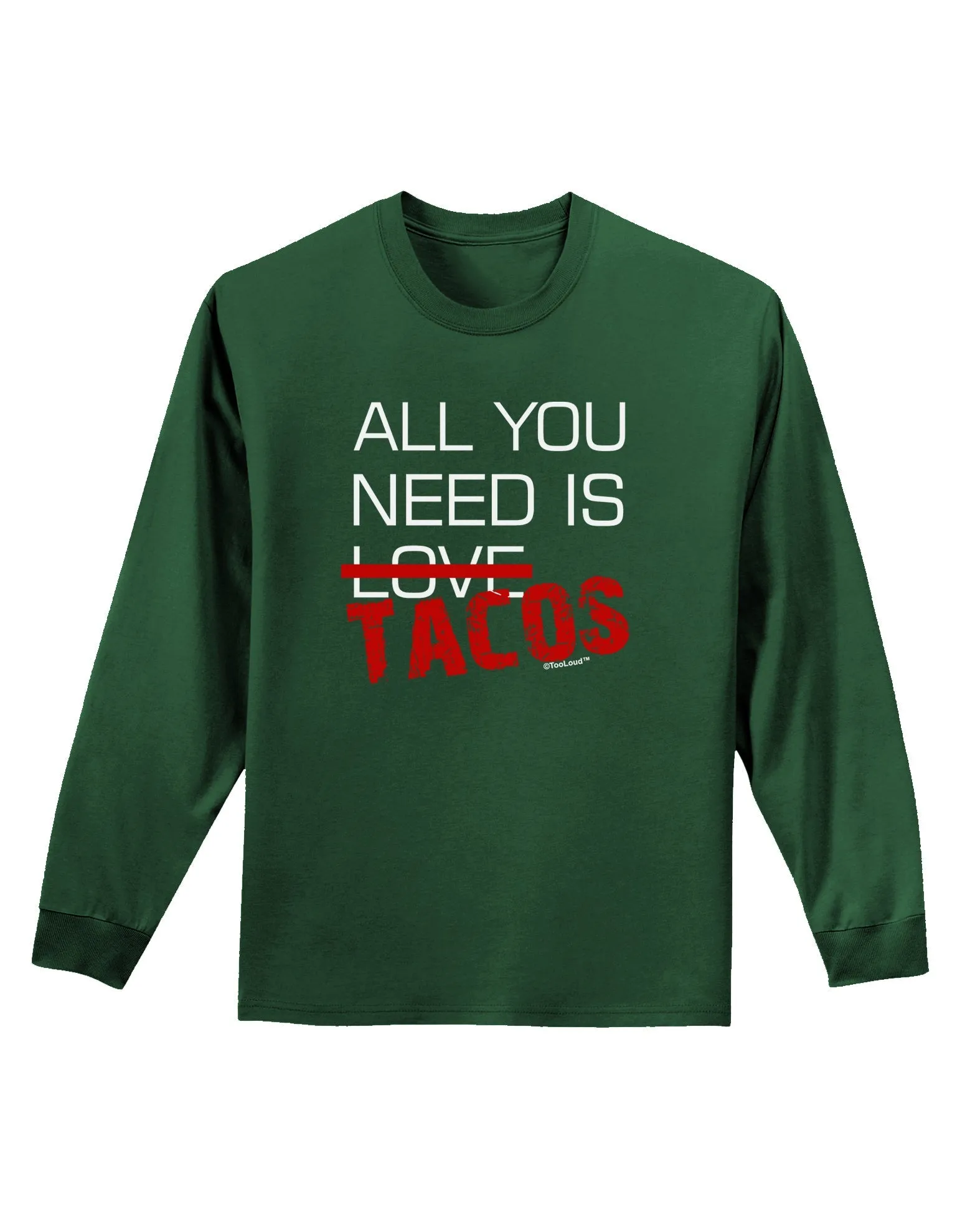 All You Need Is Tacos Adult Long Sleeve Dark T-Shirt