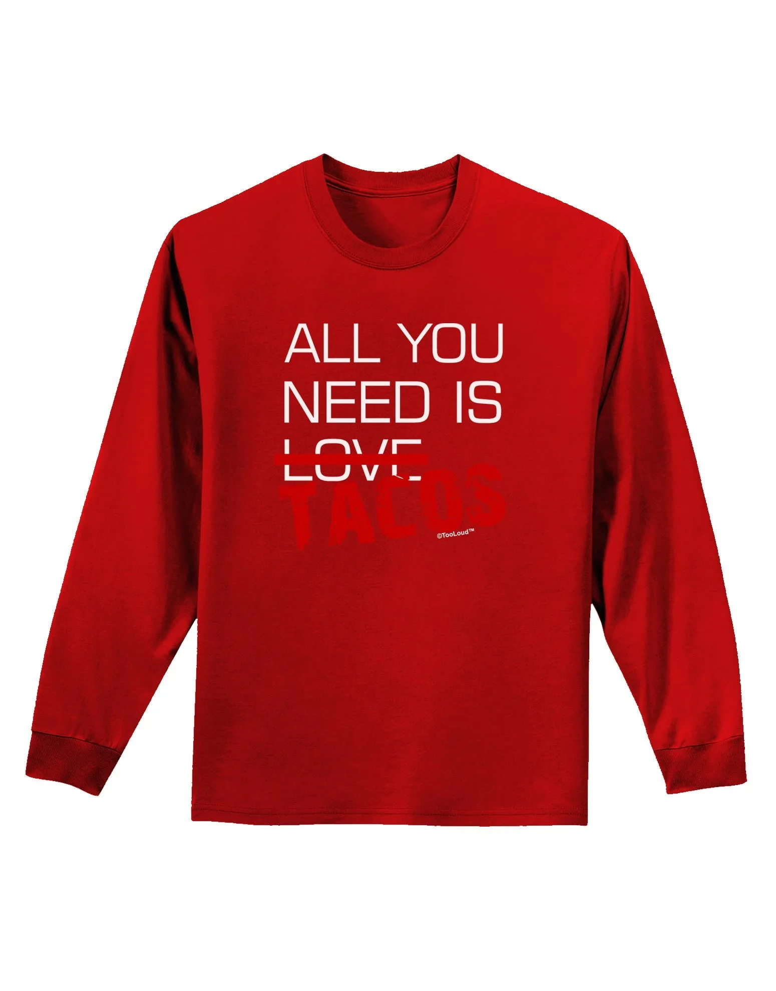 All You Need Is Tacos Adult Long Sleeve Dark T-Shirt
