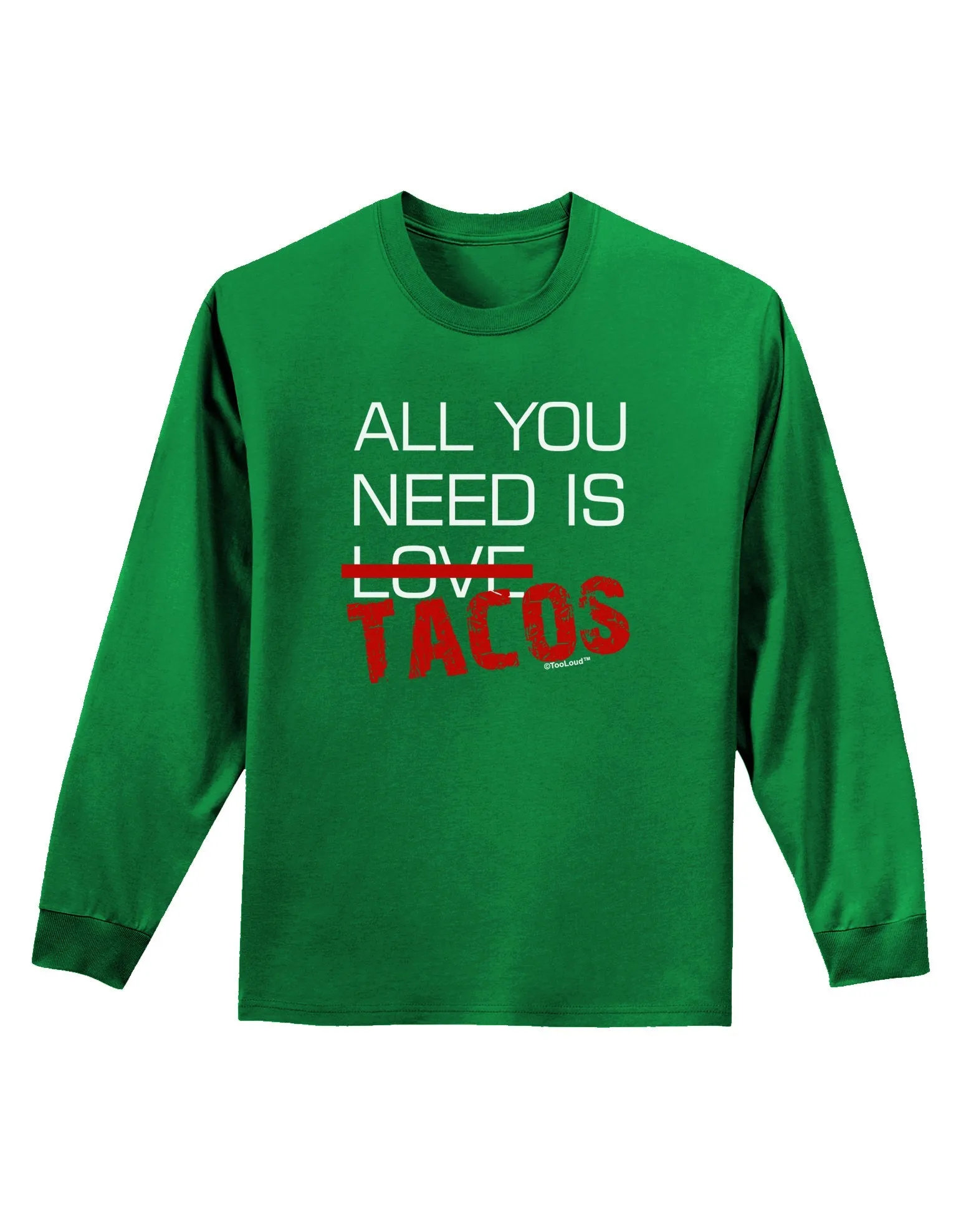 All You Need Is Tacos Adult Long Sleeve Dark T-Shirt
