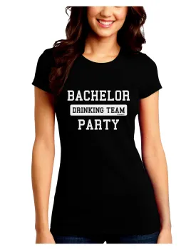 Bachelor Party Drinking Team Juniors Crew Dark T-Shirt
