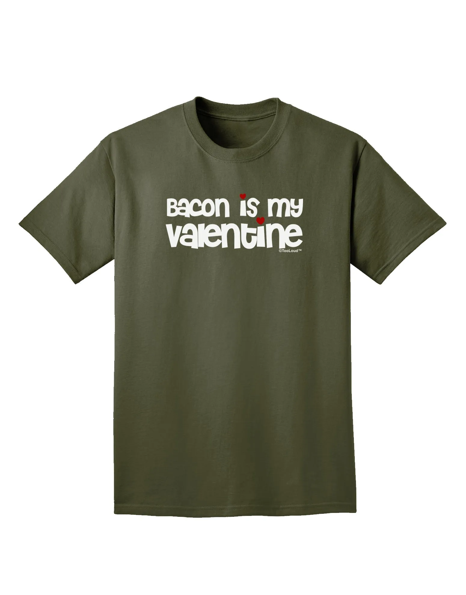 Bacon is My Valentine Adult Dark T-Shirt by TooLoud