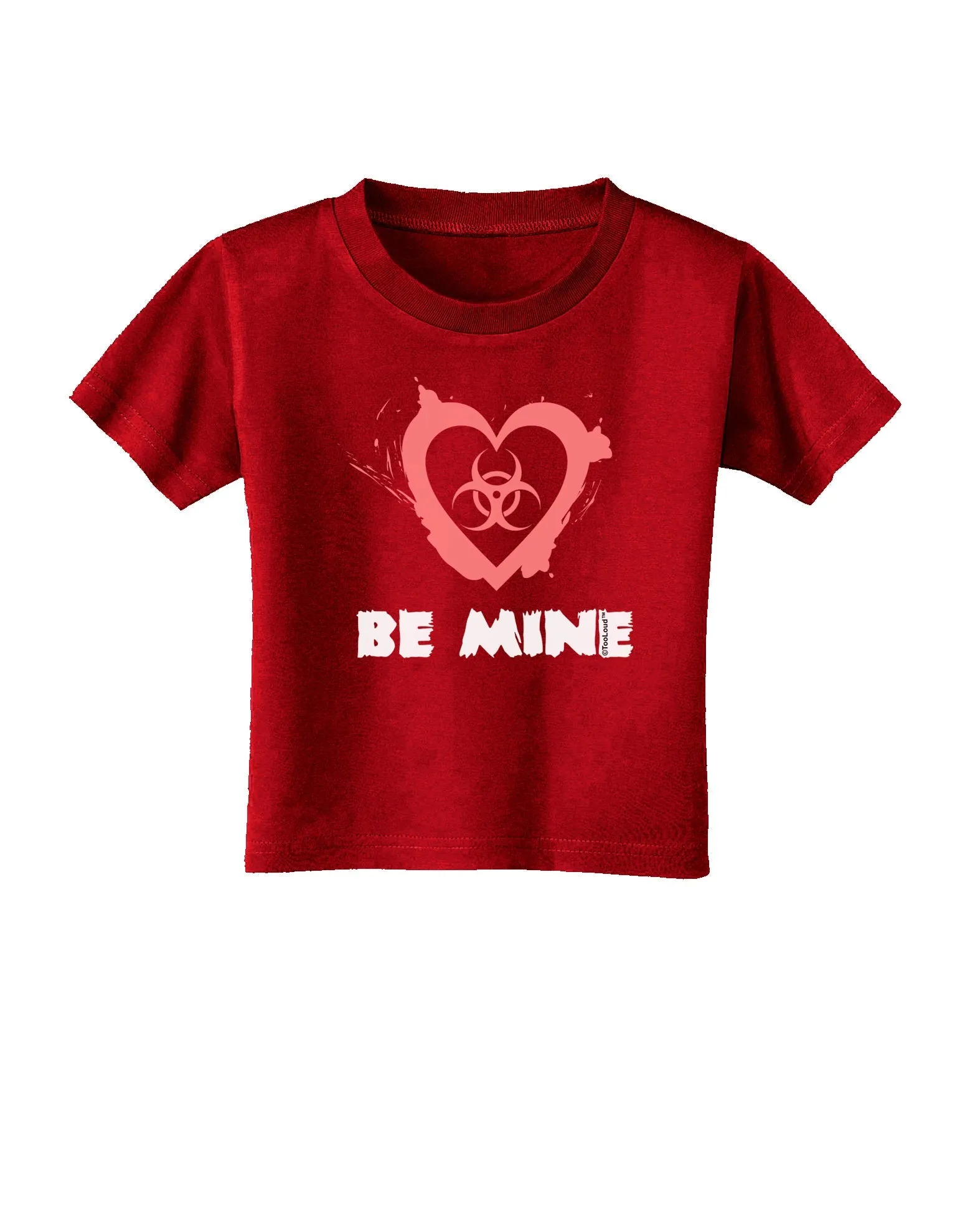 Be Mine - Bio Hazard Heart Toddler T-Shirt Dark by TooLoud