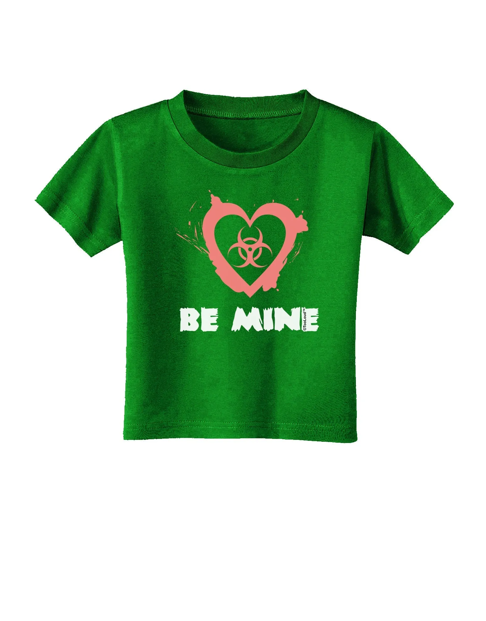 Be Mine - Bio Hazard Heart Toddler T-Shirt Dark by TooLoud