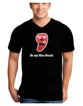 Be My Miss Steak - Romantic Adult Dark V-Neck T-Shirt by TooLoud