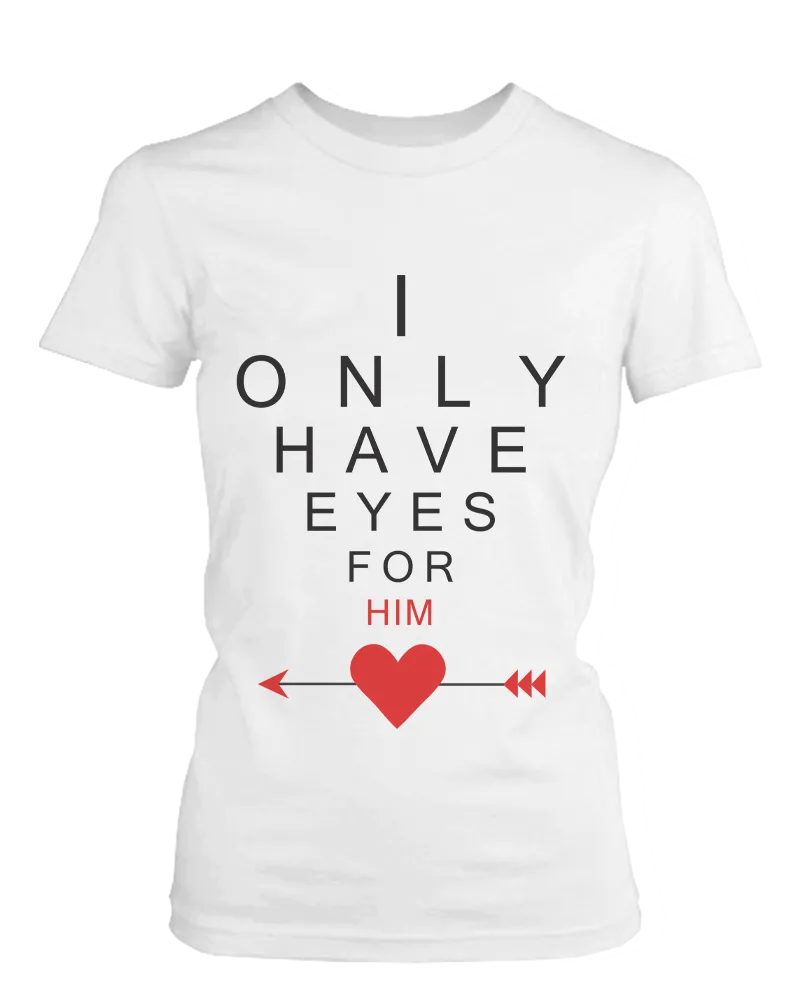 I Only Have Eyes for You Matching Couple Shirts in White (Set)