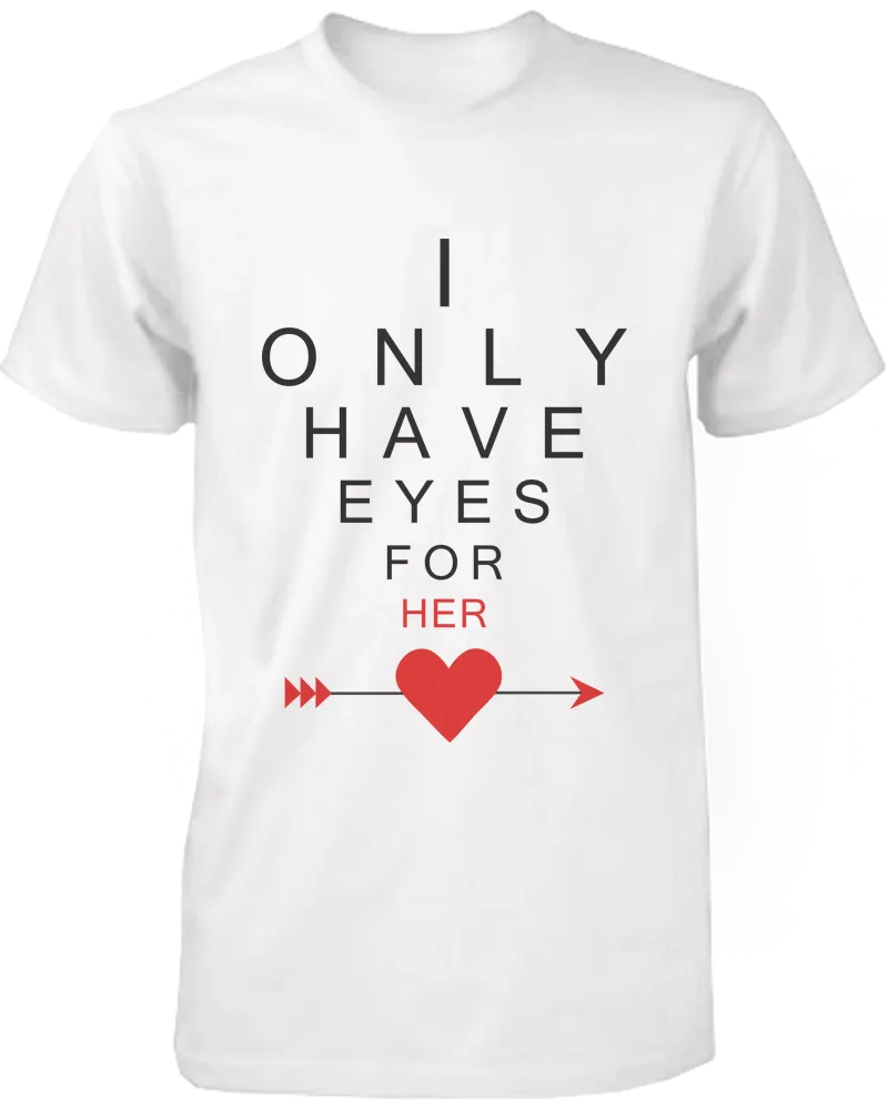 I Only Have Eyes for You Matching Couple Shirts in White (Set)