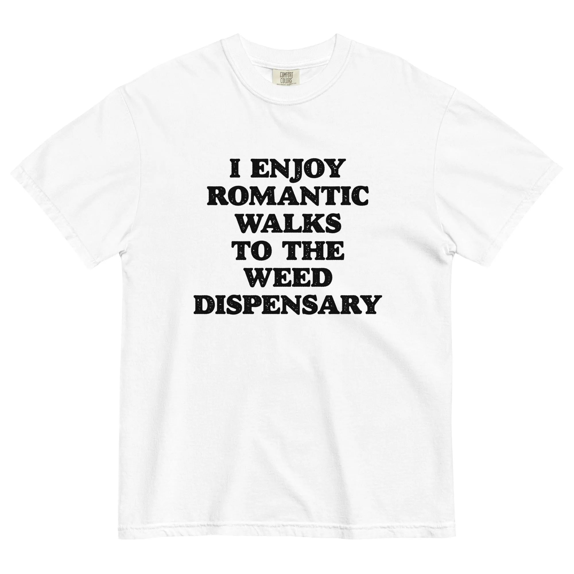 Romantic Walks to the Weed Dispensary Funny T-Shirt – Perfect for Stoners